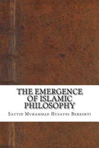 The Emergence of Islamic Philosophy