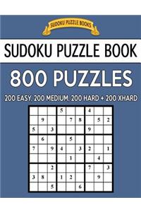 Sudoku Puzzle Book, 800 Puzzles, 200 Easy, 200 Medium, 200 Hard and 200 Extra Hard