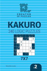 Creator of puzzles - Kakuro 240 Logic Puzzles 7x7 (Volume 2)