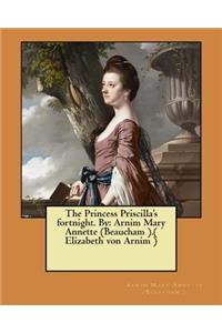 Princess Priscilla's fortnight. By