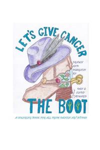 Let's Give Cancer the Boot