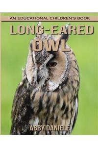 Long-eared owl! An Educational Children's Book about Long-eared owl with Fun Facts & Photos