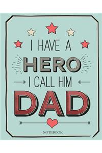 I have a Hero I call him Dad, Notebook