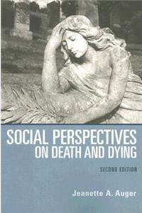 Social Perspectives on Death and Dying (2nd edition)