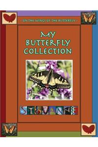 My Butterfly Collection / On The Wings of the Butterfly