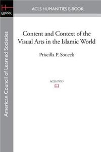 Content and Context of the Visual Arts in the Islamic World