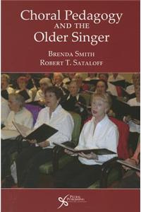 Choral Pedagogy and the Older Singer