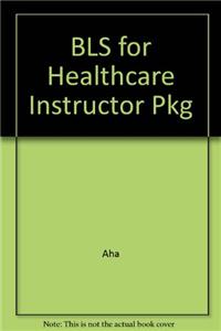 BLS for Healthcare Instructor Pkg