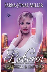 Between Heartbreak and Happiness