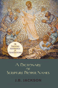 Dictionary of Scripture Proper Names