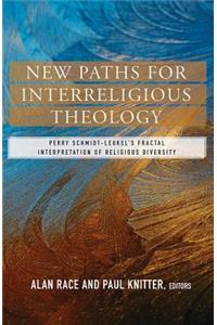 New Paths for Interreligious Theology: Perry Schmidt-Leukel's Fractal Interpretation of Religious Diversity