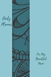 Daily Planner For My Beautiful Mum