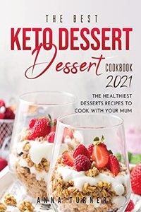 The Best Keto Dessert Cookbook 2021