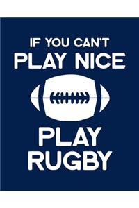 If You Can't Play Nice Play Rugby