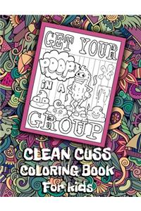 Get Your Poop In A Group Clean Cuss Coloring Book For kids