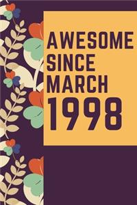 Awesome Since March 1998 Notebook Birthday Gift