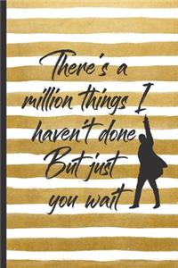 Hamilton Journal - And There's A Million Things I Haven't Done But Just You Wait