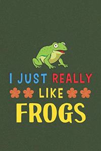 I Just Really Like Frogs: Frogs Lovers Funny Gifts Dot Grid Journal Notebook 6x9 120 Pages