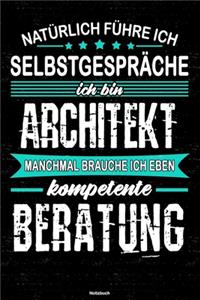Natürlich führe ich Selbstgespräche ich bin Architekt manchmal brauche ich eben kompetente Beratung Notizbuch