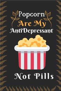 Popcorn are my Antidepressant Not Pills