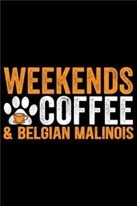 Weekends Coffee & Belgian Malinois