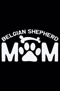 Belgian Shepherd Mom