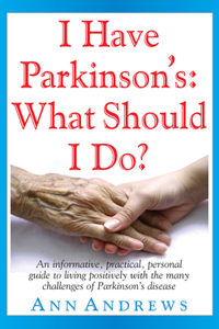 I Have Parkinson's: What Should I Do?