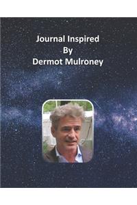 Journal Inspired by Dermot Mulroney