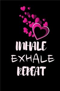 Inhale Exhale Repeat