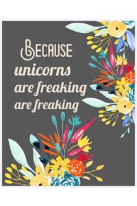 Because unicorns are freaking are freaking