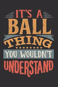 It's A Ball You Wouldn't Understand