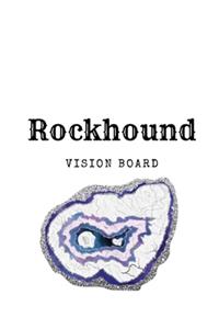 Rockhound Vision Board