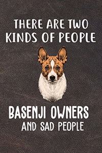 There Are Two Kinds Of People Basenji Owners And Sad People Notebook Journal