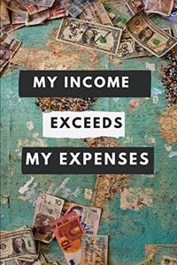 My Income Exceeds My Expenses