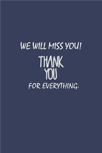 We Will Miss You