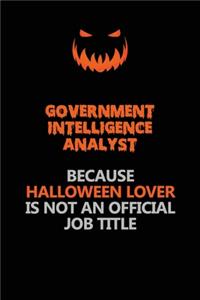 Government Intelligence Analyst Because Halloween Lover Is Not An Official Job Title