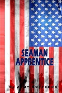 Seaman Apprentice US Army Notebook: This Notebook is specially for Seaman Apprentice. 120 pages with dot lines. Unique Notebook for all Soldiers or Vererans. Perfect as a Gift or a on 