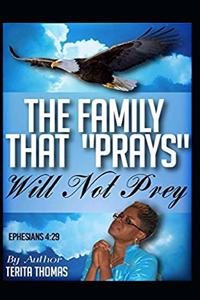 Family That Prays Will Not Prey