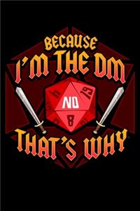 Because I'm The DM That's Why