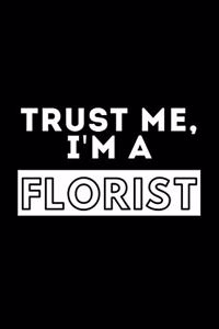 Trust Me, I'm A Florist