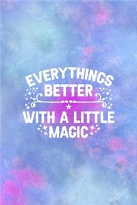 Everythings Better With a Little Magic