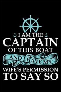 I Am the Captain of this Boat and I have my wife's permission to say so