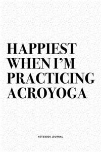 Happiest When I'm Practicing Acroyoga