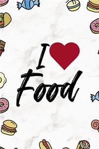 I Love Food.: Notebook Journal Composition Blank Lined Diary Notepad 120 Pages Paperback Marmol Food Stickers Food Lover