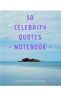 50 Celebrity Quotes - Notebook