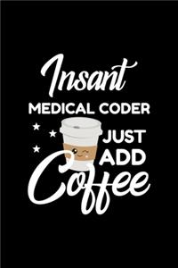 Insant Medical Coder Just Add Coffee