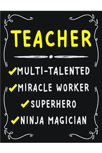 Teacher Multi-Talented Miracle Worker Superhero Ninja Magician