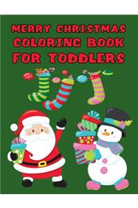 Merry Christmas Coloring Book for Toddlers: Holiday Season, 50 Simple Patterns for Little Hands Santa Claus, Reindeer, and Other Christmas Designs for Ages 1-3, 2-4