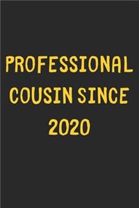 Professional Cousin Since 2020
