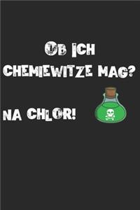 Ob Ich Chemiewitze Mag? Na Chlor!: Chemiker Chemie Laborant Notizbuch / Tagebuch / Heft mit Linierten Seiten. Notizheft mit Linien, Journal, Planer für Termine oder To-Do-Liste.